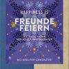 Happiness is Freunde Feiern Sonnentor