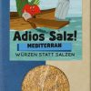 Adios Salz! Mediterran Sonnentor
