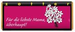 Für die liebste Mama, überhaupt! Zotter
